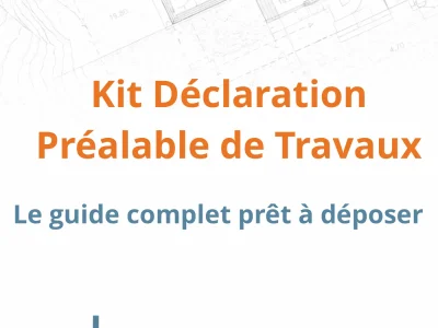 Kit Déclaration Préalable de Travaux – Le guide complet prêt à déposer